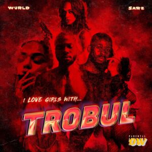 Sarz – Mad ft. WurlD