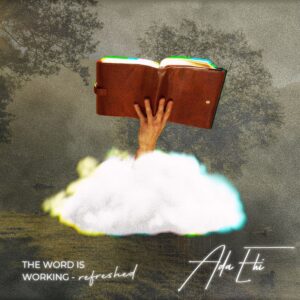 Ada Ehi – The Word Is Working (Refreshed)