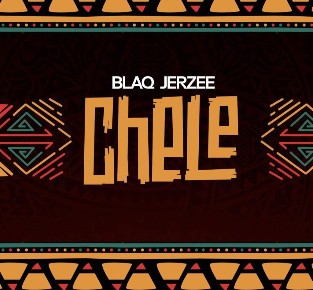 Blaq Jerzee – Chele - Featured Image