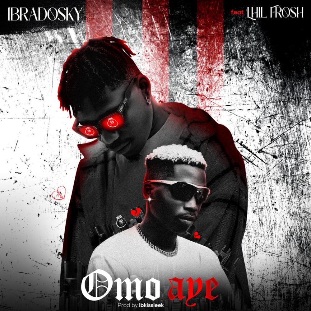 Ibradosky – Omo Aye ft Lil Frosh - Featured Image