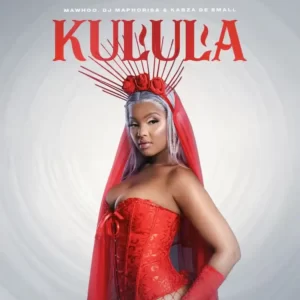 Mawhoo – Kulula Ft. DJ Maphorisa & Kabza De Small