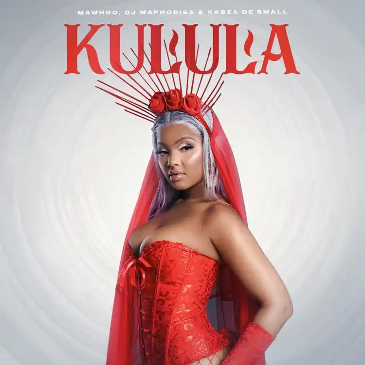 Mawhoo – Kulula Ft. DJ Maphorisa & Kabza De Small - Featured Image