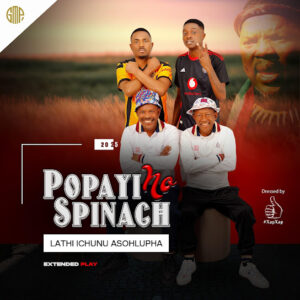 Popayi no Spinash – Lathi iChunu asohluph EP Zip