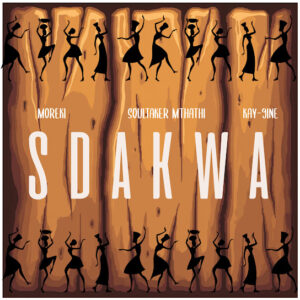 MOREKI – Sdakwa ft. Soultaker Mthathi & Kay-9ine