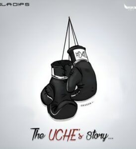 Oladips – The UCHE’s Story (Ep6)